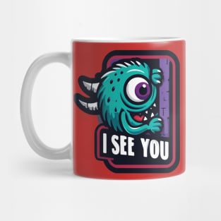 I SEE YOU MONSTER Mug